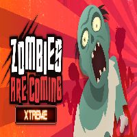 Zombies Are Coming Xtreme